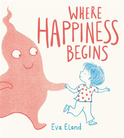 Where Happiness Begins Eva Eland