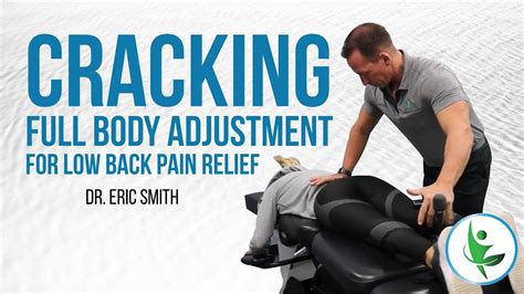 Cracking Full Body Adjustment For Low Back Pain Relief Dr Eric