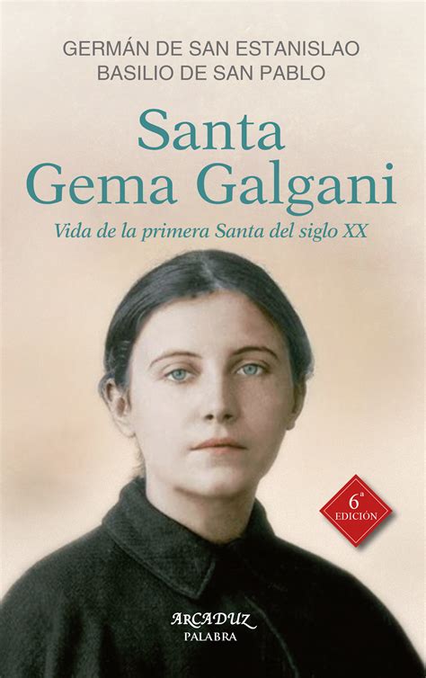 Galgani's relics are housed at the sanctuary of santa gemma associated with the passionist monastery in lucca, italy. Libro: Santa Gema Galgani de Germán de San Estanislao ...