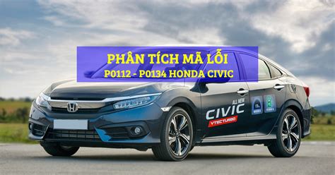 We did not find results for: Phân Tích Mã Lỗi P0112, P0134 Trên Dòng Xe Honda Civic 2016