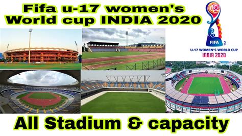 Fifa U 17 Womens World Cup India 2020 All Stadium Youtube
