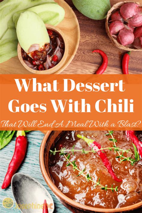 One person is bringing a relish i have been asked to bring something for dessert. What dessert goes with chili? It would be a lot interesting if I wash out the grease, salt, and ...