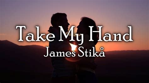 Take My Hand Lyrics Hsm - James Stikå - Take My Hand (Lyrics) - YouTube