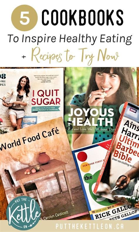 5 Cookbooks That Inspire Healthy Eating Healthy Cook Books Healthy Eating Joyous Health