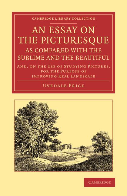 An Essay On The Picturesque As Compared With The Sublime And The Beautiful
