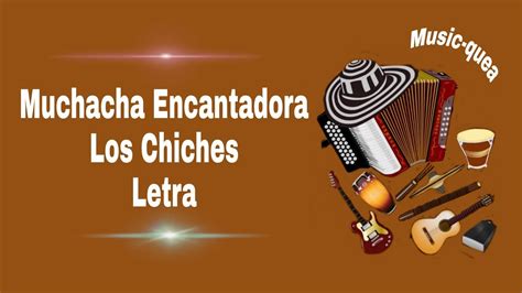 Muchacha Encantadora Los Chiches Del Vallenato Letra 2022 Letra