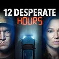 12 Desperate Hours - Rotten Tomatoes