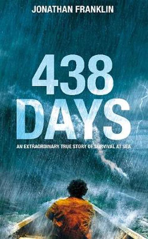 438 Days An Incredible True Story Of Survival At Sea By Jonathan