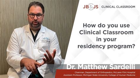 Dr Matthew Sardelli On Jbjs Clinical Classroom For Residency Programs