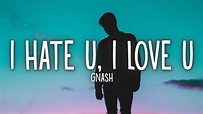 gnash - i hate u, i love u (Lyrics) ft. olivia o'brien - YouTube