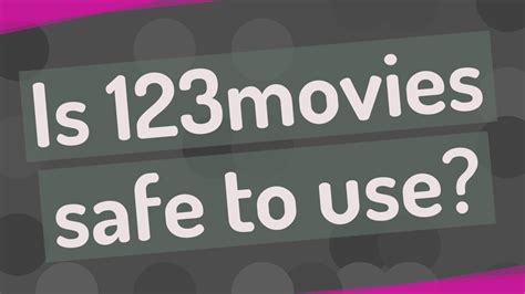 Is 123movies Safe To Use Youtube
