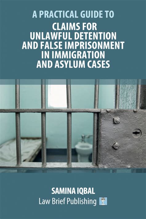 ‘a Practical Guide To Claims For Unlawful Detention And False Imprisonment In Immigration And