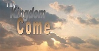 Grammy Blick's Bible Reading: Thy Kingdom Come