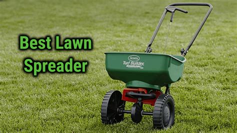 Top 7 Best Spreaders For Your Lawn And Garden In 2020 Reviews