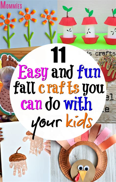 11 Easy And Fun Fall Crafts You Can Do With Your Kids Stress Free Mommies