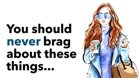 5 Things To Never Brag About Bragging Quotes Looks Quotes Power Of Positivity