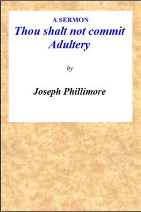 A Sermon Thou Shalt Not Commit Adultery By Joseph Phillimore Bookfusion