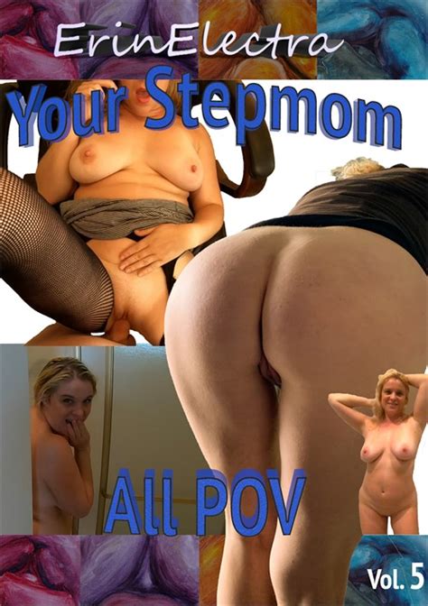 Your Stepmom All POV Vol Erin Electra Unlimited Streaming At Adult Empire Unlimited