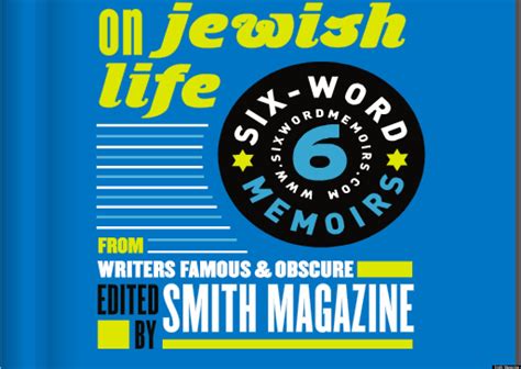 Sixth grade six word memoirs. Six-Word Memoirs on Jewish Life: An Introduction