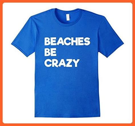 Mens Beaches Be Crazy Funny Slogan T Shirt 3xl Royal Blue Funny