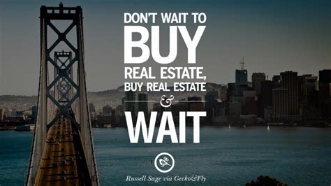 The platform will invest your money across a minimum of 75 real estate offerings around the web, so you'll make. 10 Quotes On Real Estate Investing And Property Investment