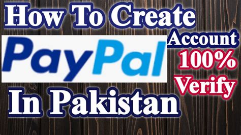 How To Create And Verify PayPal Account In Pakistan 2020 |100% Verify