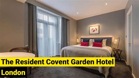 The Resident Covent Garden Hotel London 2022 Youtube