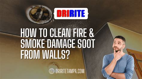 How To Clean Fire And Smoke Damage Soot From Walls