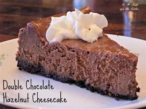 Double Chocolate Hazelnut Cheesecake A Nest In The Rocks Recipe