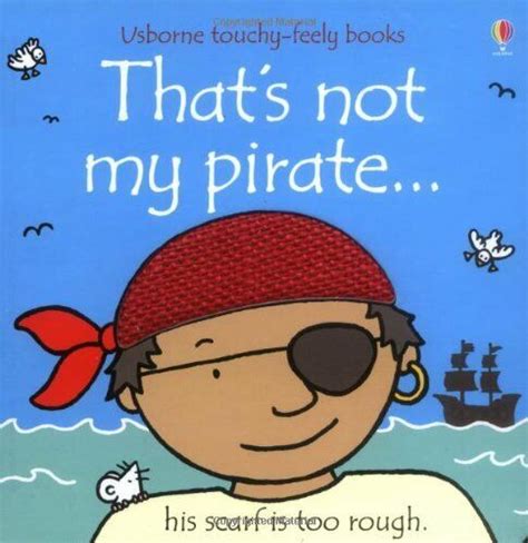 Thats Not My Pirate Touchy Feely Board Books By Fiona Watt Rachel