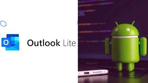 Microsoft Introduces New Outlook Lite For Android Devices The Tech