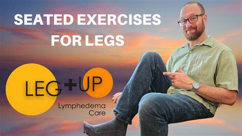 Seated Exercises Effective Lower Body Exercises For Lymphedema Relief