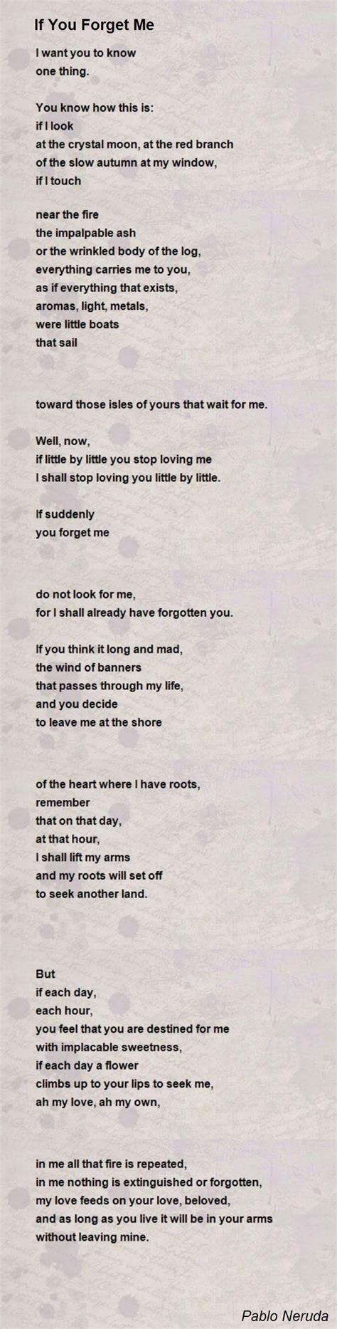 If You Forget Me Poem By Pablo Neruda Poem Hunter Pablo Neruda My Xxx