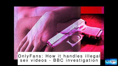 Onlyfans How It Handles Illegal Sex Videos Bbc Investigation Youtube