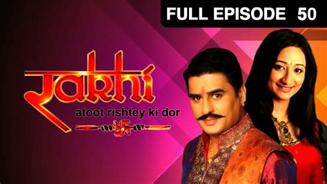 Rakhi Atoot Rishtey Ki Dor Ayub Khan Hindi Tv Serial Full Ep 50