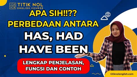 Gimana Sih Aturan Penggunaan Have Has Dan Had Been Lengkap Semua