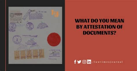 What Do You Mean By Attestation Of Documents Law Times Journal