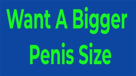 Want A Bigger Penis Size Heres One Way To Easily Increase Your Penis