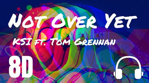 8d Music Not Over Yet Ksi Ft Tom Grennan Youtube