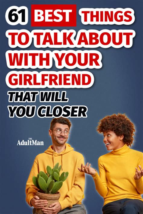 61 Best Things To Talk About With Your Girlfriend Detailed