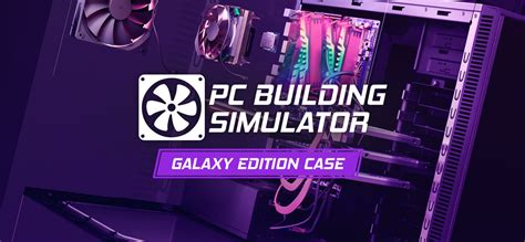 Pc Building Simulator Gog Galaxy Edition Case 2019 Mobygames