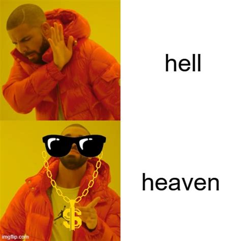 Hell Or Heaven Imgflip