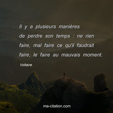 Il y a plusieurs maniÃ¨res de perdre son temps : ne rien faire, mal