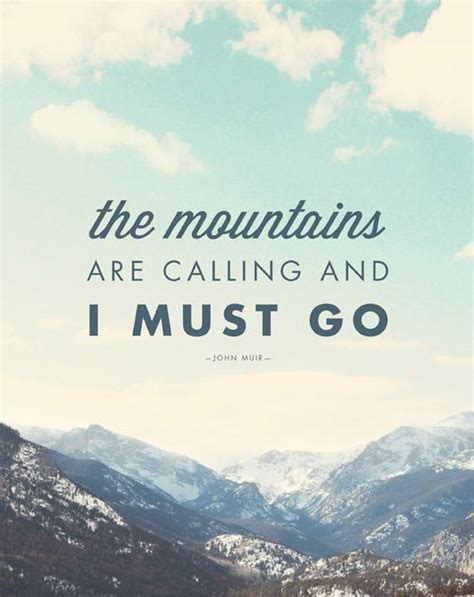 The Mountains Are Calling Travel Quotes The Mountains