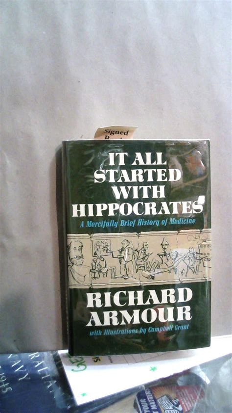 It All Started With Hippocrates A Mercifully Brief History Of Medicine By Armour Richard Near