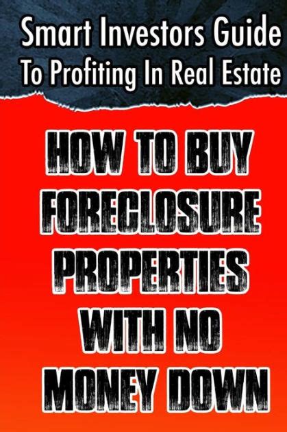 Check spelling or type a new query. Smart Investors Guide To Profiting In Real Estate: How To Buy Foreclosure Properties With No ...