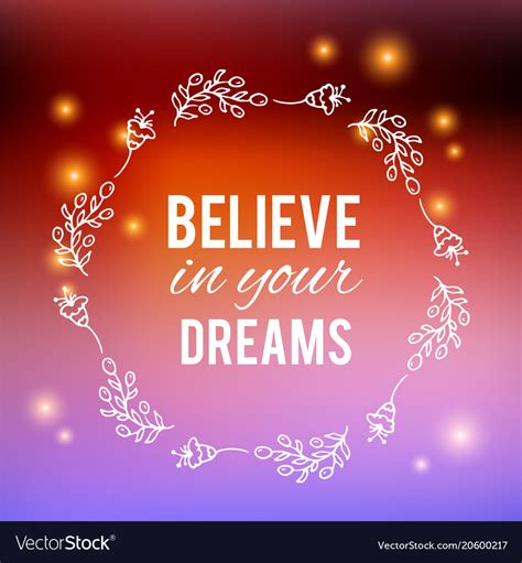 Believe In Your Dreams Text On Bokeh Blurred Vector Image