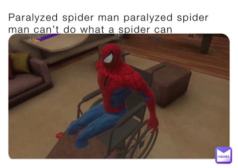 Paralyzed Spider Man Paralyzed Spider Man Cant Do What A Spider Can