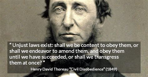 henry david thoreau “unjust laws exist shall we be content ”