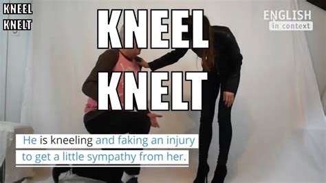 What Does Kneel Mean And How Do We Use Kneel In The Past Tense Youtube